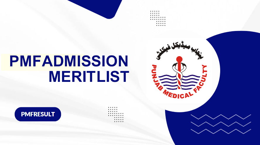 Punjab Medical Faculty Admission 2025 Merit List